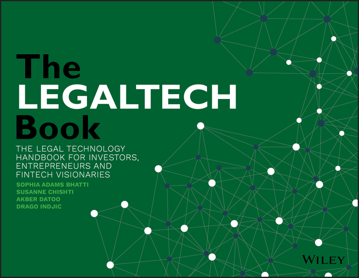 The legaltech book - the legal technology handbookfor investors, entrepreneurs and fintech visionaries Ebook